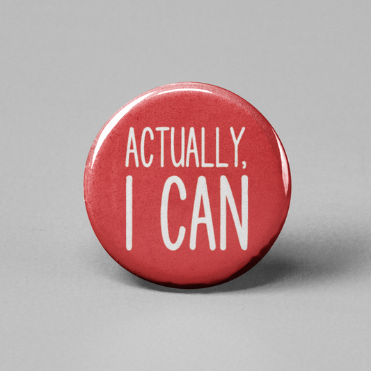 Actually I Can Pinback Button