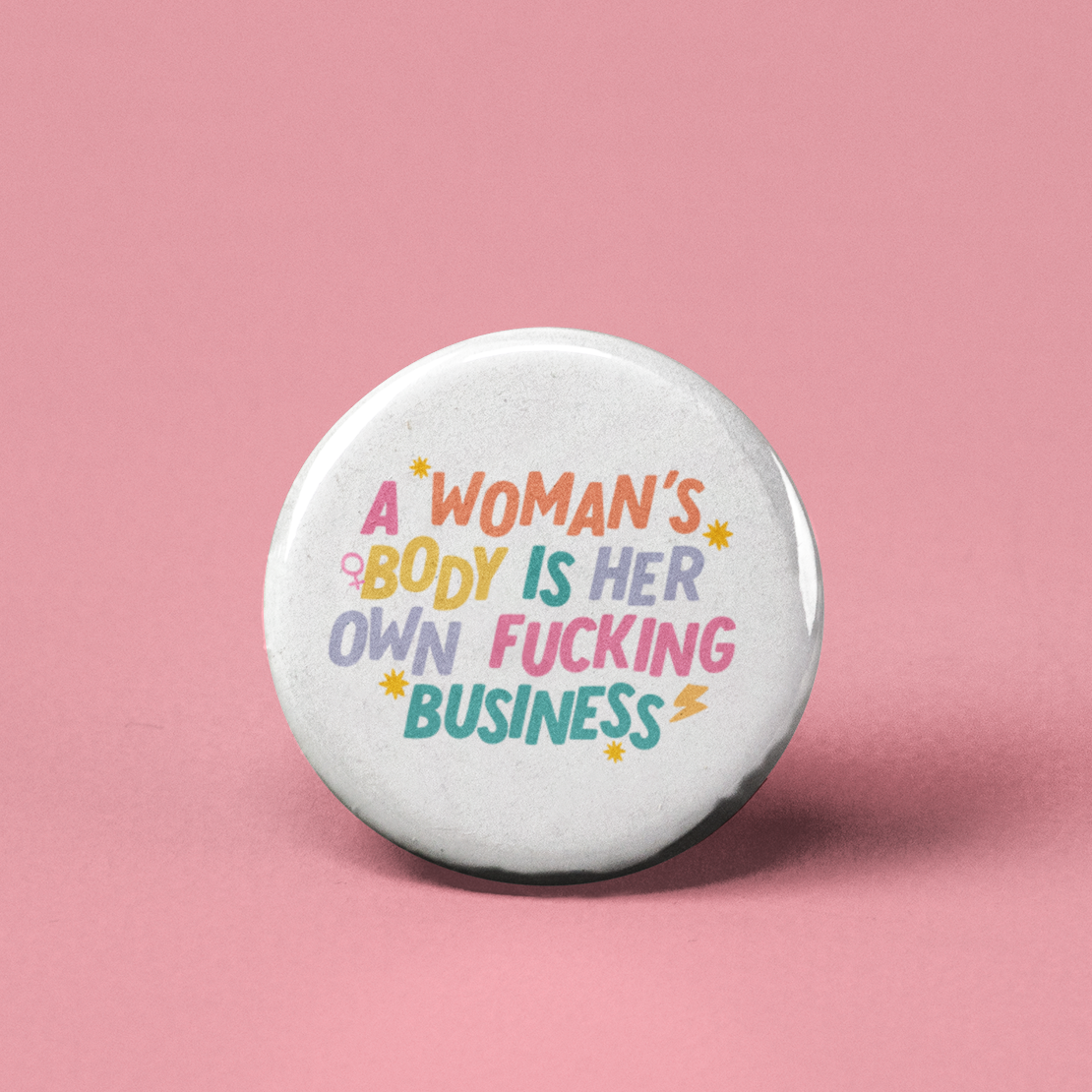 A Women's Body is Her Own Business Pinback Button