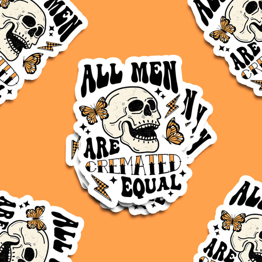 All Men are Cremated Equal Vinyl Sticker