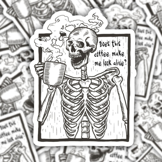 Does This Coffee Make Me Look Alive Vinyl Sticker