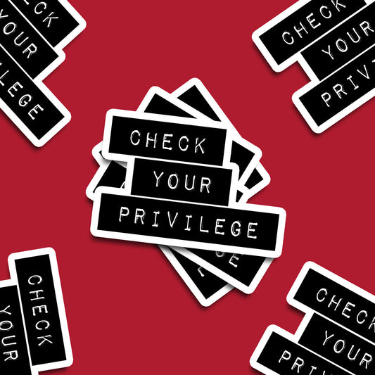 Check Your Privilege Vinyl Sticker